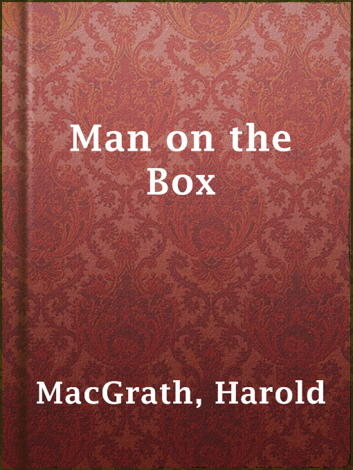 Title details for Man on the Box by Harold MacGrath - Available